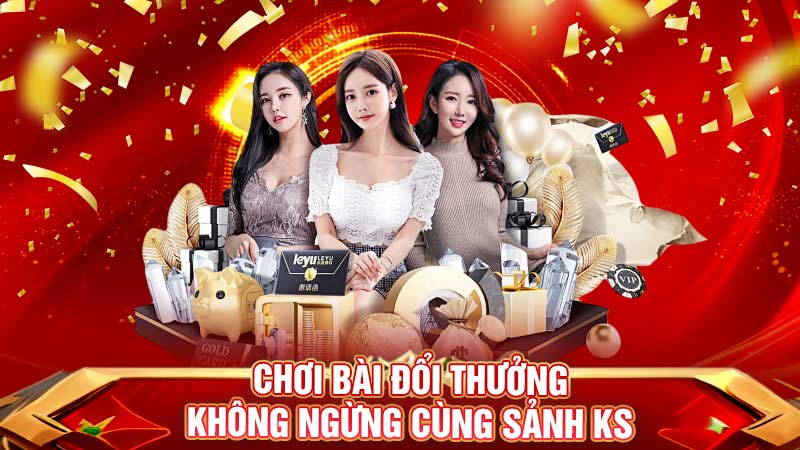 chơi bài đổi thưởng không ngừng cùng sảnh ks chơi bài đổi thưởng không ngừng cùng sảnh ks