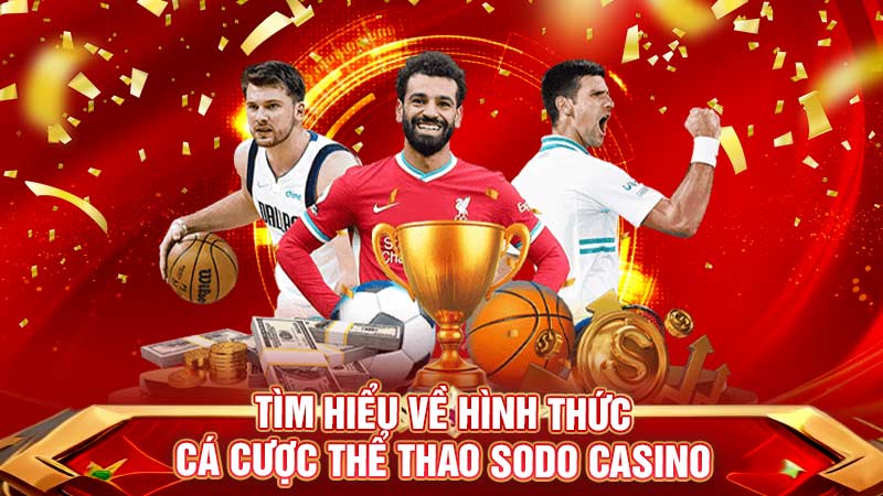 tìm hiểu về hình thức cá cược thể thao tại sodo casino tìm hiểu về hình thức cá cược thể thao tại sodo casino