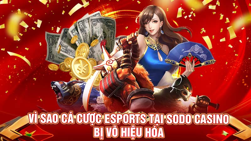 vì sao cá cược esports tại sodo casino bị vô hiệu hóa vì sao cá cược esports tại sodo casino bị vô hiệu hóa