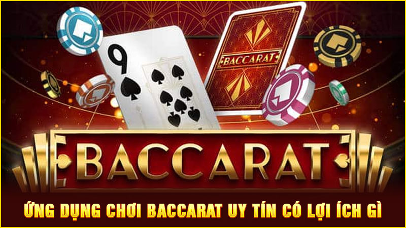 10 ứng dụng chơi baccarat uy tín có lợi ích gì 10 ứng dụng chơi baccarat uy tín có lợi ích gì