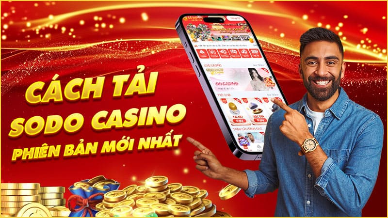 cách tải app sodo casino phiên bản mới nhất