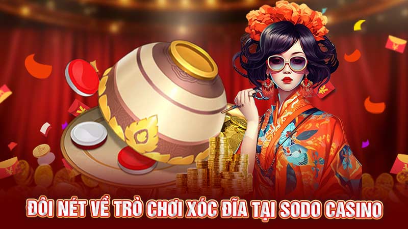 đôi nét về trò chơi xóc đĩa tại sodo casino