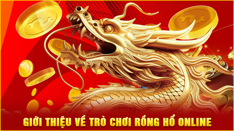 giới thiệu về trò chơi rồng hổ online giới thiệu về trò chơi rồng hổ online