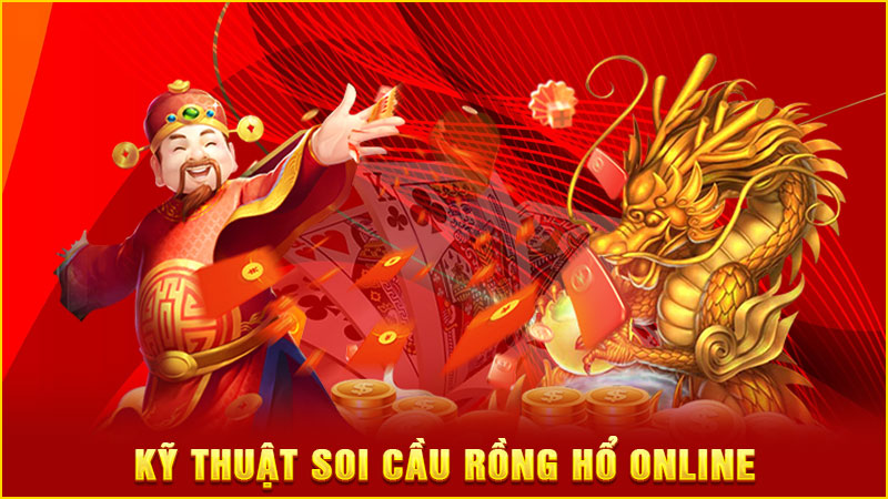kỹ thuật soi cầu rồng hổ online kỹ thuật soi cầu rồng hổ online