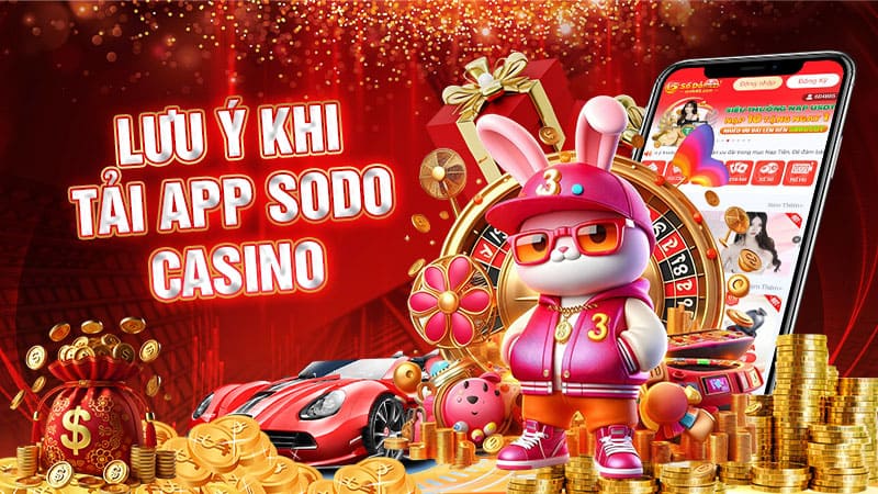 lưu ý khi tải app sodo casino lưu ý khi tải app sodo casino