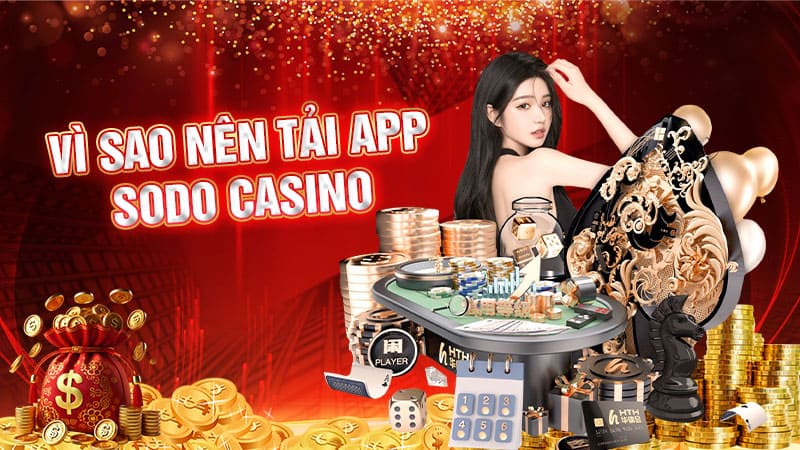 vì sao nên tải app sodo casino vì sao nên tải app sodo casino