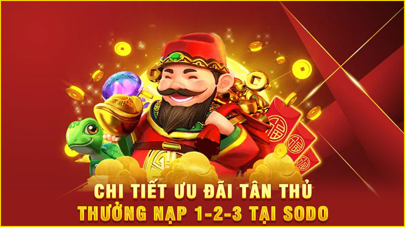chi tiết ưu đãi tân thủ thưởng nạp 1-2-3 tại sodo chi tiết ưu đãi tân thủ thưởng nạp 1-2-3 tại sodo