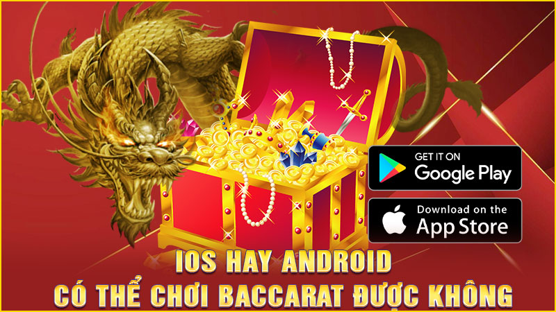 ios hay android có thể chơi baccarat được không ios hay android có thể chơi baccarat được không