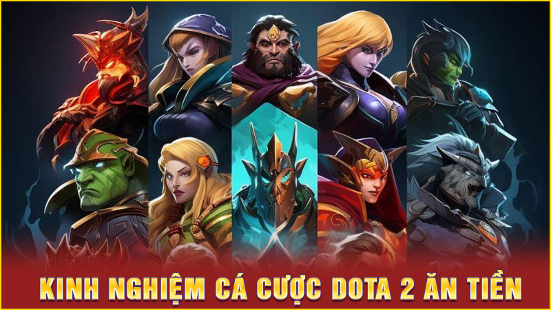 kinh nghiệm cá cược dota 2 ăn tiền kinh nghiệm cá cược dota 2 ăn tiền