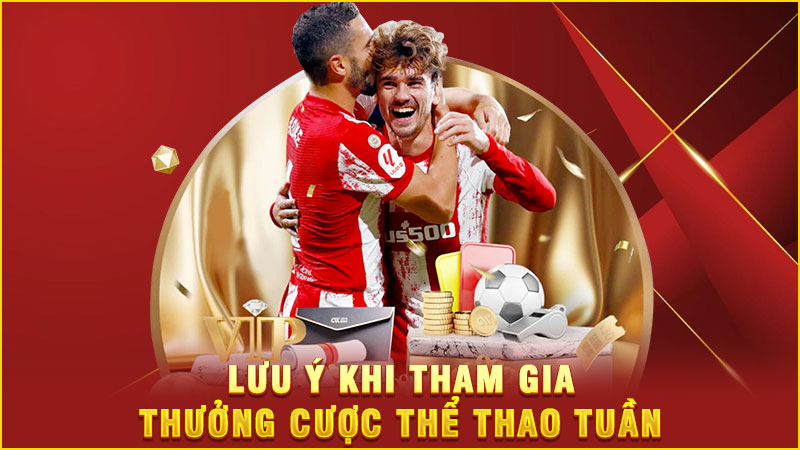 lưu ý khi tham gia thưởng cược thể thao tuần lưu ý khi tham gia thưởng cược thể thao tuần